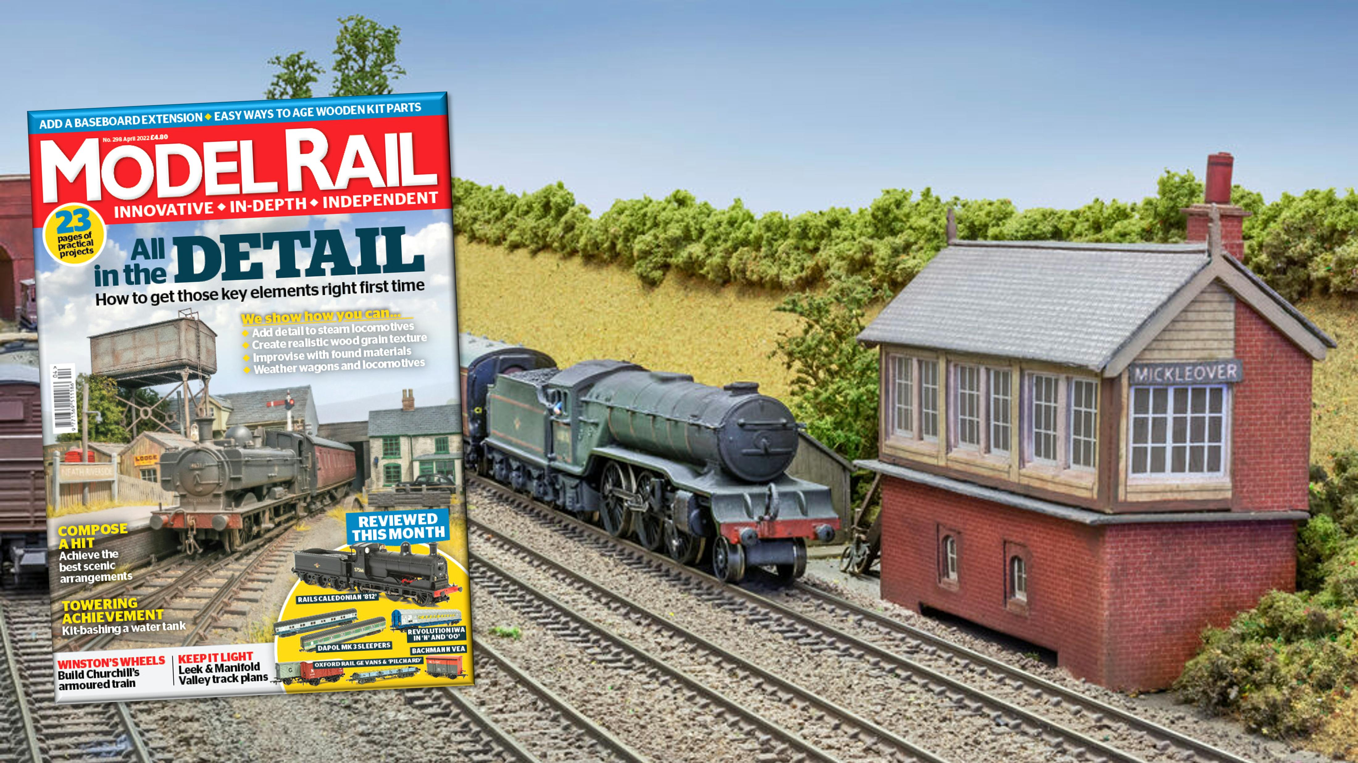 Model Rail issue 298 now available Model Rail